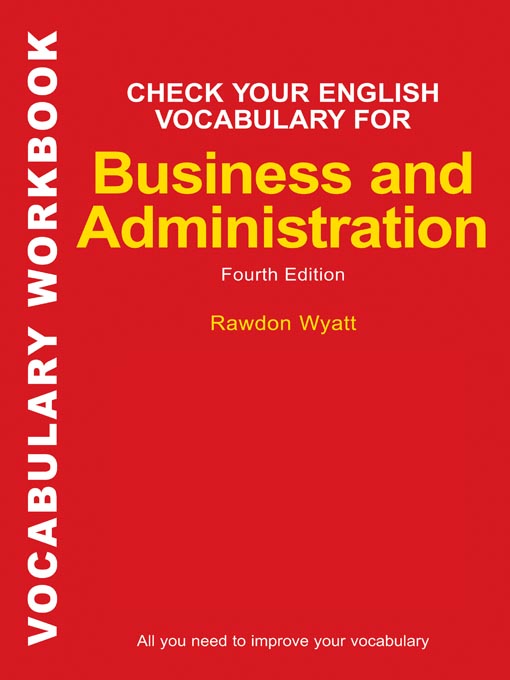 Title details for Check Your English Vocabulary for Business and Administration by Rawdon Wyatt - Available